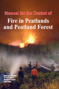 Manual for the Control of Fire in Peatlands and Peat Forest