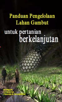 Panduan Pengelolaan Lahan Gambut Untuk Pertanian Berkelanjutan