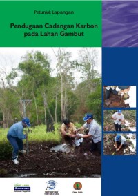 Petunjuk Lapangan: Pendugaan Cadangan Karbon pada Lahan Gambut